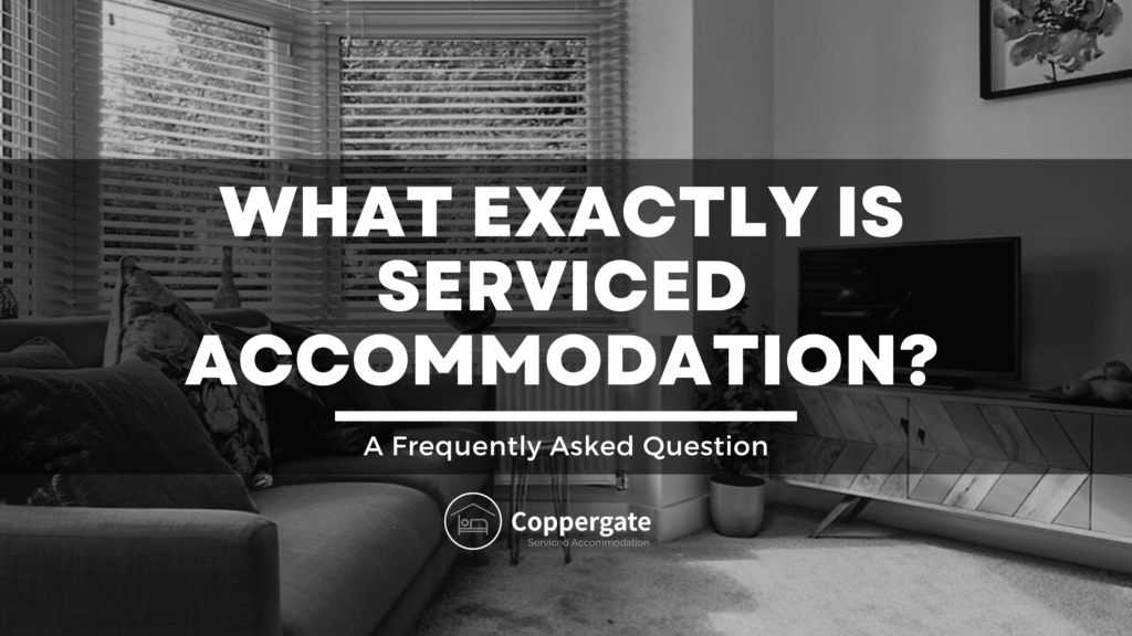 What Is Serviced Accommodation? | Coppergate Serviced Accommodation
