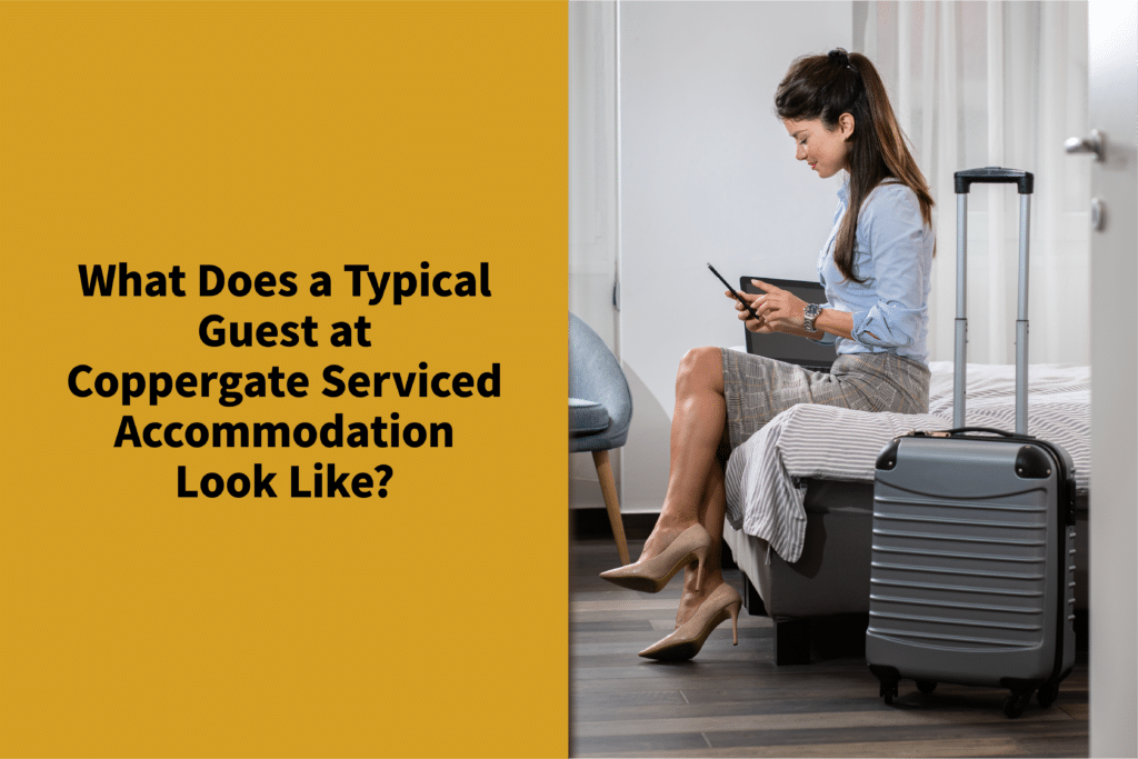 What Does a Typical Guest at Coppergate Serviced Accommodation Look Like? | Coppergate Serviced Accommodation