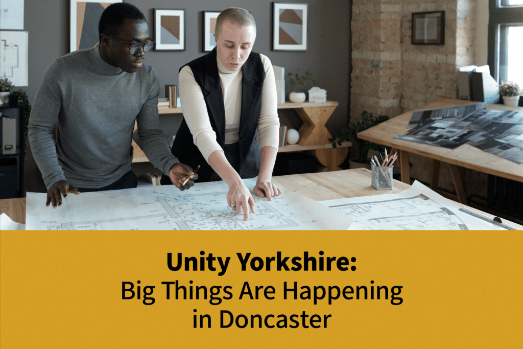Unity Yorkshire: Big Things Are Happening in Doncaster | Coppergate Serviced Accommodation
